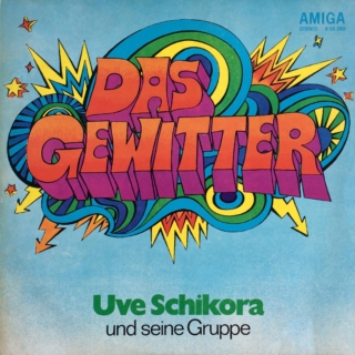 Uve Schikora und seine Gruppe Das Gewitter – AMIGA ‎– 8 55 290 German Democratic Republic (GDR) 1972