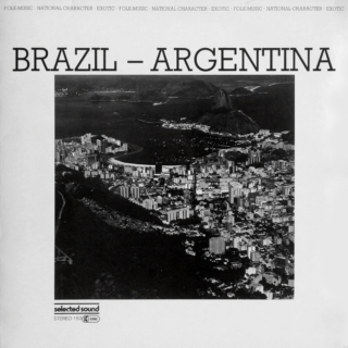 Selected Sound ‎– Folklore-Serie BRAZIL – ARGENTINIA – Selected Sound ‎– ST 150 Germany 1983
