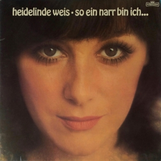 Heidelinde Weis ‎– So ein Narr bin ich… (1976) Vinyl LP