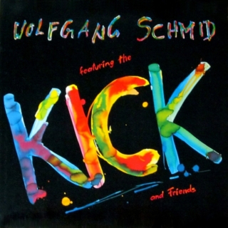 Wolfgang Schmid – featuring the KICK and Friends (1988) Vinyl LP