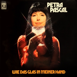 Petra Pascal ‎– WIE DAS GLAS IN MEINER HAND (1972)