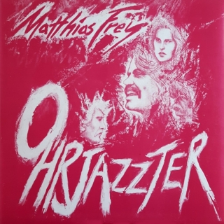 Matthias Frey ‎– Ohrjazzter (1985)