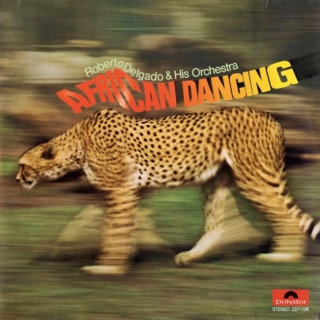 Roberto Delgado & His Orchestra ‎– African Dancing (1970)