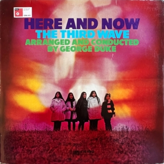 THE THIRD WAVE arranged and conducted by George Duke ‎– HERE AND NOW (1970)