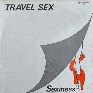 Travel Sex – Sexiness (1983)