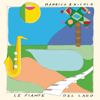 Manrico & Nicola – Le Piante Del Lago (AR022)