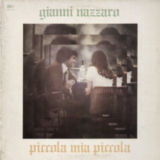 Gianni Nazzaro – Piccola Mia Piccola (1974)