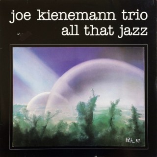 Joe Kienemann Trio ‎– All That Jazz (1988)