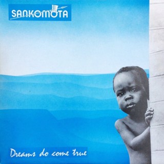 Sankomota – Dreams Do Come True (1987)