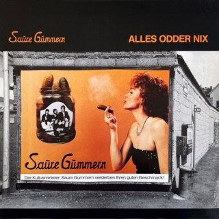 Saure Gummern – ALLES ODDER NIX (1986)