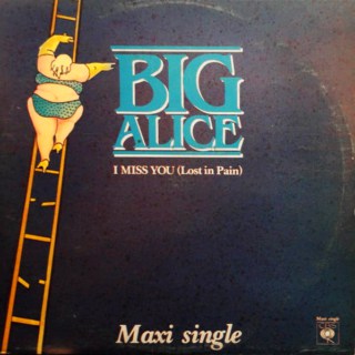 Big Alice – I Miss You (Lost In Pain) (1983)