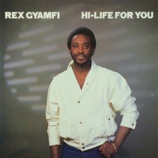 Rex Gyamfi ‎– Hi-Life For You (1986)