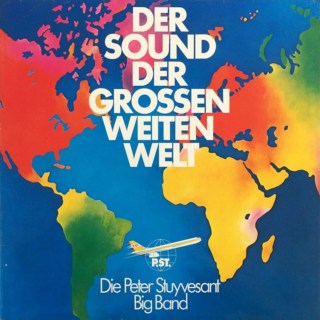 Die Peter Stuyvesant Big Band – Der Sound der grossen weiten Welt (1973)