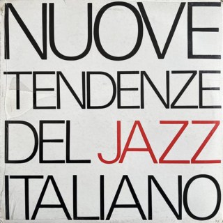 Edizioni Di Cultura Popolare – NUOVE TENDENZE DEL JAZZ ITALIANO – Volume 1 (1976)